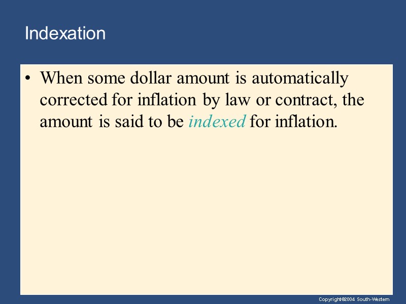 Indexation When some dollar amount is automatically corrected for inflation by law or contract,